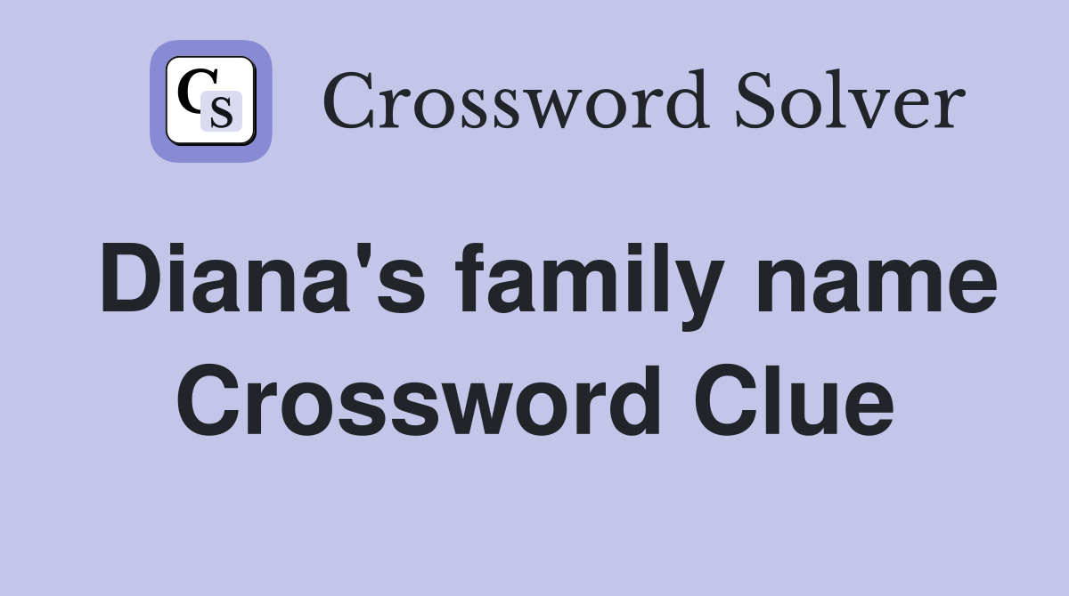 diana-s-family-name-crossword-clue-answers-crossword-solver